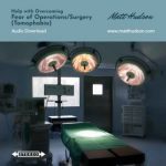 Fear of Operations/Surgery Self Hypnosis Coaching Download