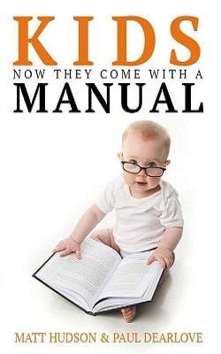 kids now they come with a manual a book by Matt Hudson
